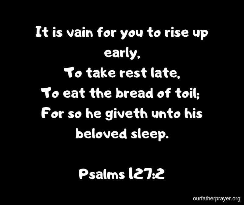 Psalms 127:2 ⋆ Our Father Prayer - Christians United in Faith